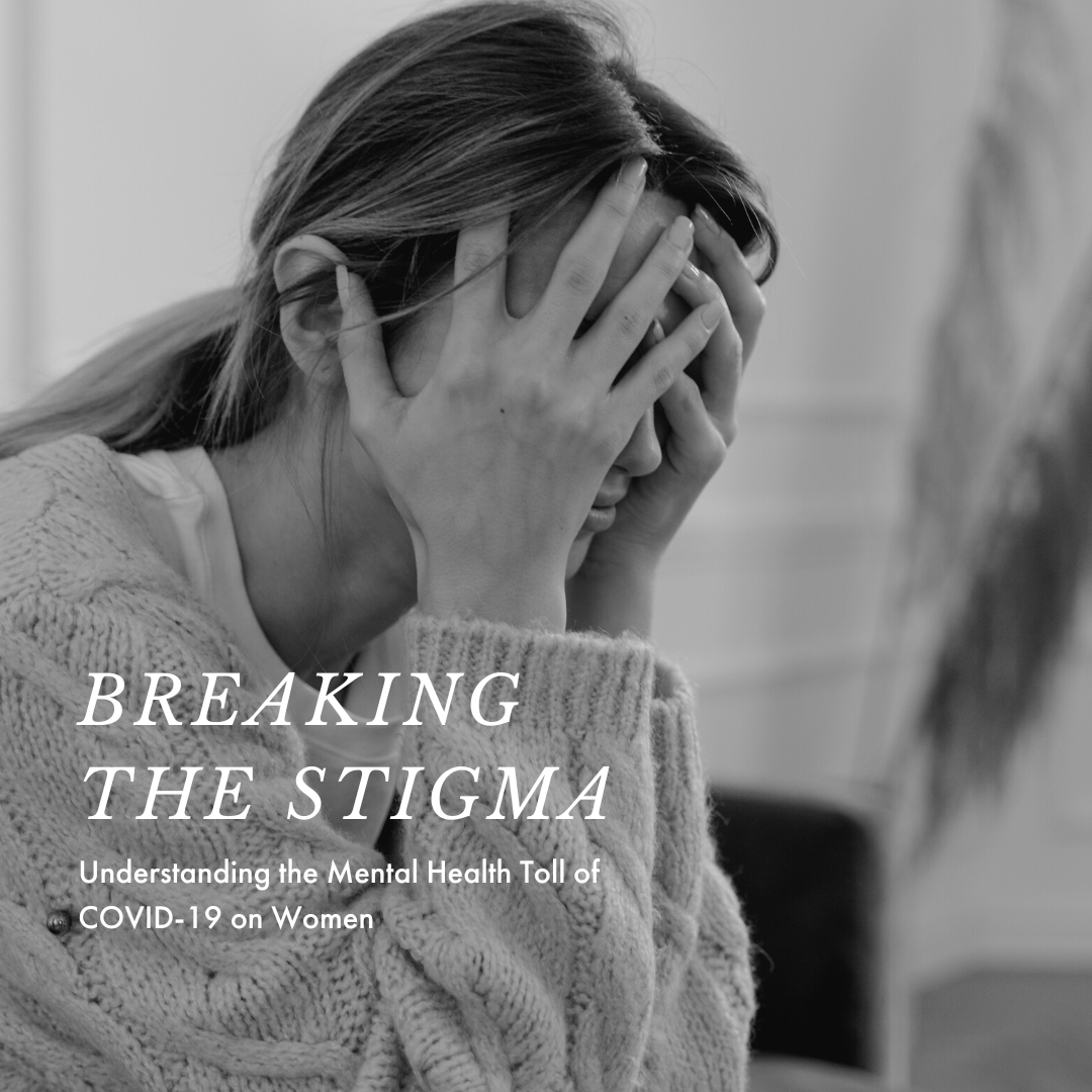 Breaking the Stigma: Understanding the Mental Health Toll of COVID-19 on Women
